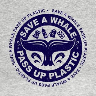 Save The Whales - Save A Whale Pass Up Plastic T-Shirt